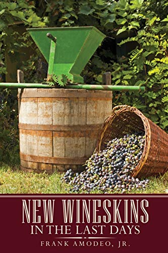 New Wineskins In The Last Days [Paperback]