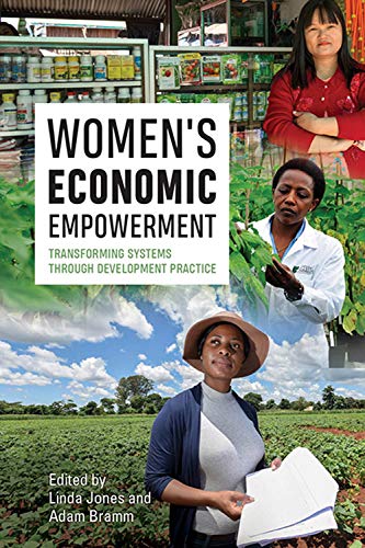 Womens Economic Empowerment Transforming Systems through Development Practice [Hardcover]