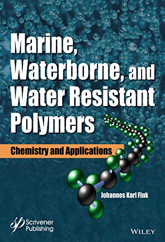 Marine, Waterborne, and Water-Resistant Polymers Chemistry and Applications [Hardcover]