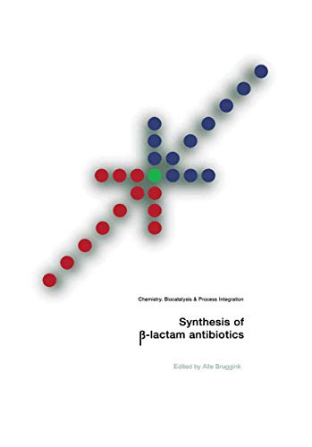 Synthesis of ?-Lactam Antibiotics: Chemistry, Biocatalysis & Process Integra [Hardcover]