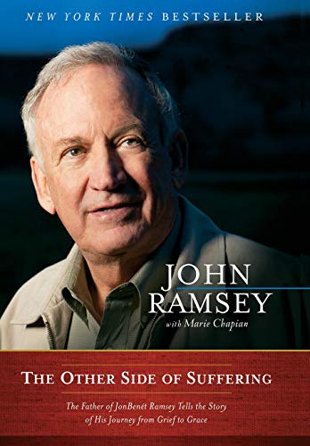 The Other Side of Suffering The Father of JonBenet Ramsey Tells the Story of Hi [Hardcover]