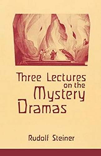 Three Lectures On The Mystery Dramas  The Portal Of Initiation And The Soul's P [Paperback]