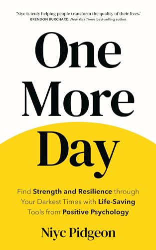 One More Day Find Strength and Resilience through Your Darkest Times with Life- [Paperback]