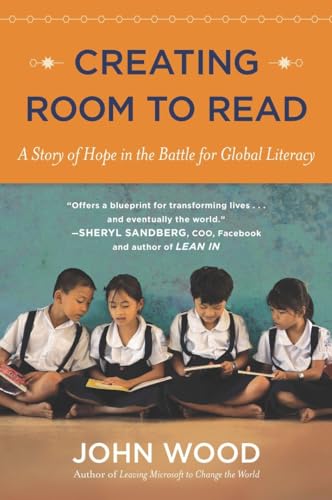 Creating Room to Read A Story of Hope in the Battle for Global Literacy [Paperback]