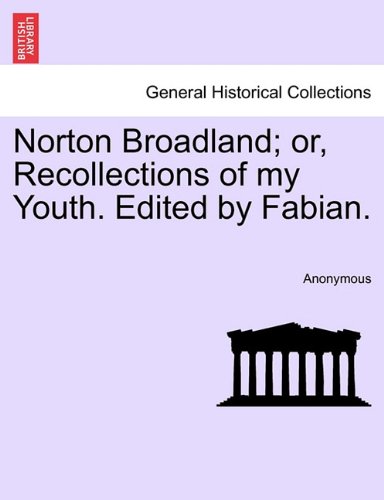Norton Broadland or, Recollections of My Youth Edited by Fabian [Paperback]