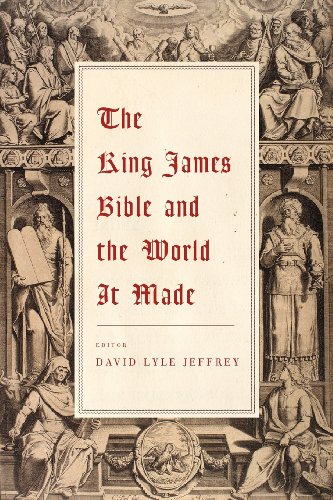The King James Bible And The World It Made [Paperback]