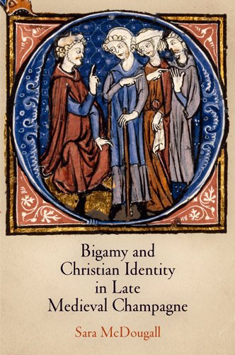 Bigamy and Christian Identity in Late Medieval Champagne [Hardcover]