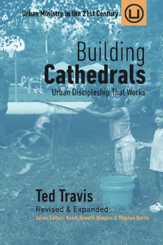 Building Cathedrals (urban Ministry In The 21st Century) (volume 7) [Paperback]