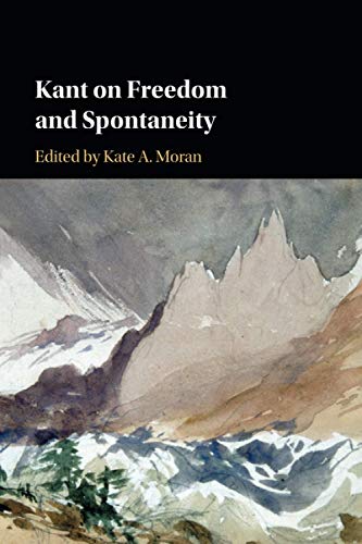 Kant on Freedom and Spontaneity [Paperback]
