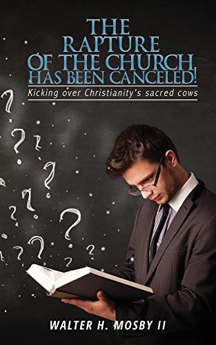 The Rapture Of The Church Has Been Canceled [Paperback]
