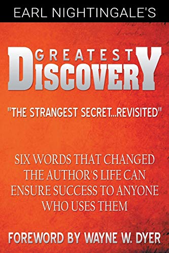 Earl Nightingale's Greatest Discovery Six Words That Changed The Author's Life  [Paperback]