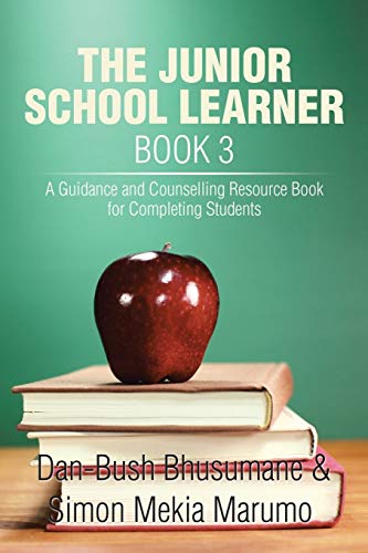 The Junior School Learner Book 3 A Guidance And Counselling Resource Book For C [Paperback]