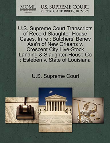 U. S. Supreme Court Transcripts of Record Slaughter-House Cases, in Re  Butcher [Paperback]