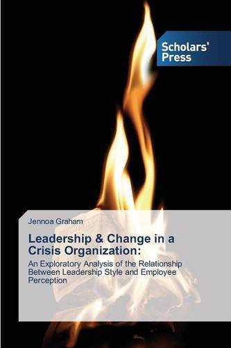 Leadership & Change In A Crisis Organization [Paperback]