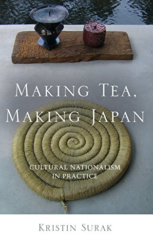Making Tea, Making Japan Cultural Nationalism in Practice [Hardcover]