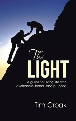 The Light A Guide For Living Life With Awareness, Honor, And Purpose [Hardcover]