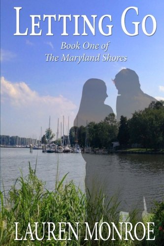 Letting Go The Maryland Shores (volume 1) [Paperback]