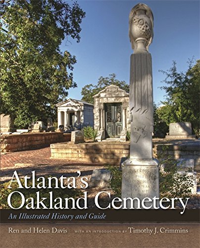 Atlanta's Oakland Cemetery An Illustrated History And Guide [Paperback]