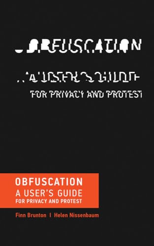 Obfuscation A User's Guide for Privacy and Protest [Paperback]