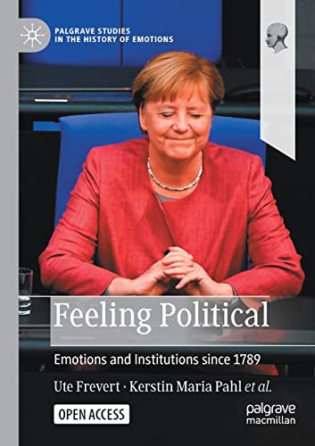 Feeling Political Emotions and Institutions since 1789 [Paperback]
