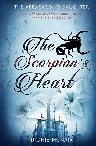 The Scorpion's Heart (the Abrasaxon's Daughter) (volume 1) [Paperback]