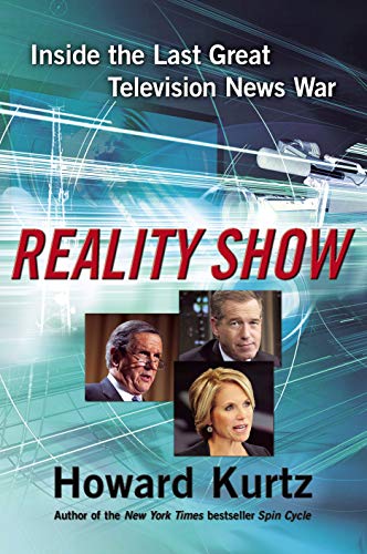Reality Show Inside the Last Great Television News War [Hardcover]