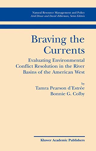 Braving the Currents Evaluating Environmental Conflict Resolution in the River  [Paperback]