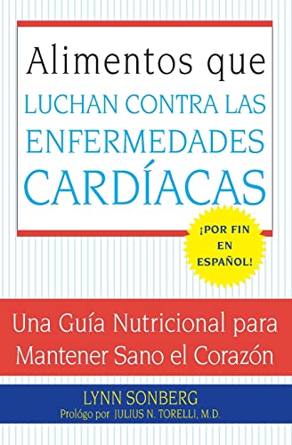 Alimentos que Luchan Contra las Enfermedades Cardiacas Una Guia Nutricional par [Paperback]