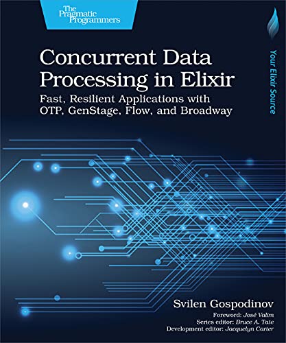 Concurrent Data Processing in Elixir Fast, Resilient Applications with OTP, Gen [Paperback]