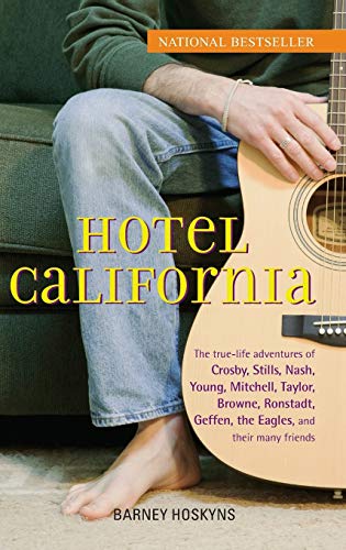Hotel California The True-Life Adventures of Crosby, Stills, Nash, Young, Mitch [Hardcover]