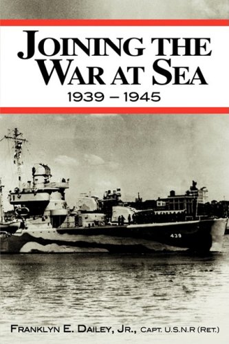 Joining The War At Sea 1939-1945 A Destroyer's Role In World War Ii Naval Convo [Paperback]
