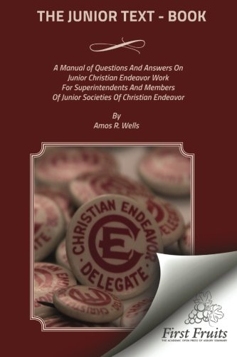 The Junior Text - Book A Manual Of Questions And Answers On Junior Christain En [Paperback]