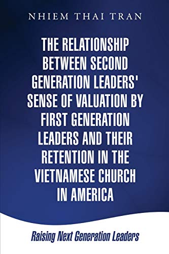 The Relationship Between Second Generation Leaders' Sense Of Valuation By First  [Paperback]