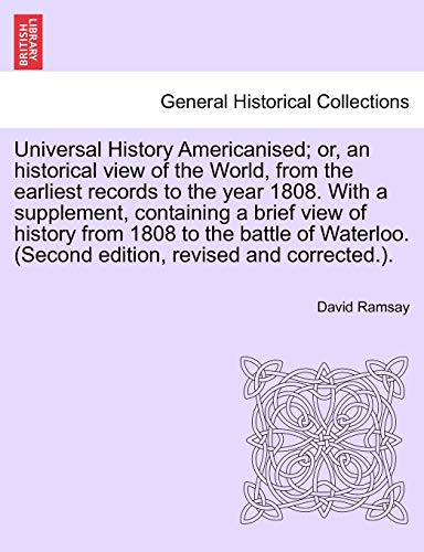 Universal History Americanised Or, An Historical View Of The World, From The Ea [Paperback]