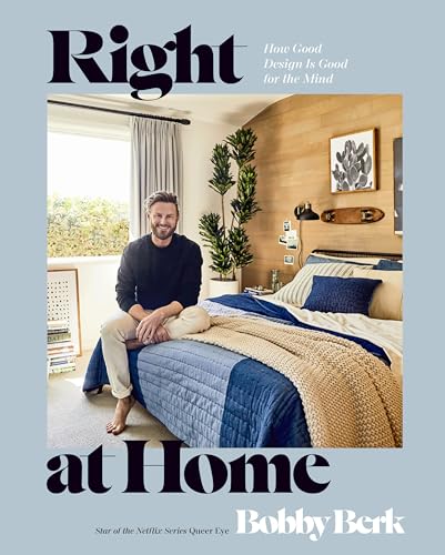 Right at Home: How Good Design Is Good for the Mind: An Interior Design Book [Hardcover]