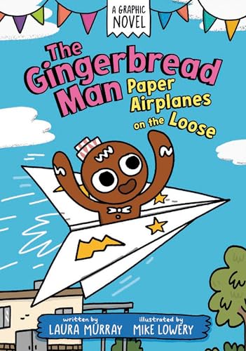 The Gingerbread Man Paper Airplanes on the Loose A Graphic Novel [Hardcover]