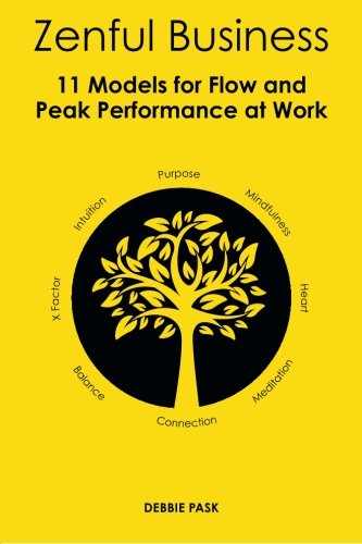 Zenful Business 11 Models For Flow And Peak Performance At Work [Paperback]