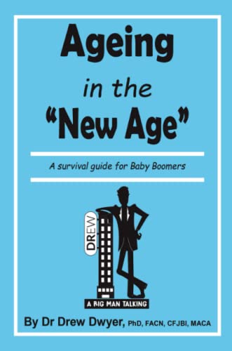 Ageing in the 'New Age'  A Survival Guide for Baby Boomers [Paperback]
