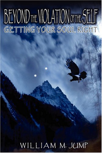 Beyond The Violation Of The Self Getting Your Soul Right [Paperback]