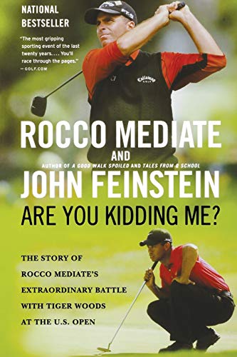 Are You Kidding Me The Story of Rocco Mediate&39s Extraordinary Battle with  [Paperback]