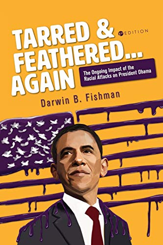 Tarred and Feathered... Again  The Ongoing Impact of the Racial Attacks on Pres [Paperback]
