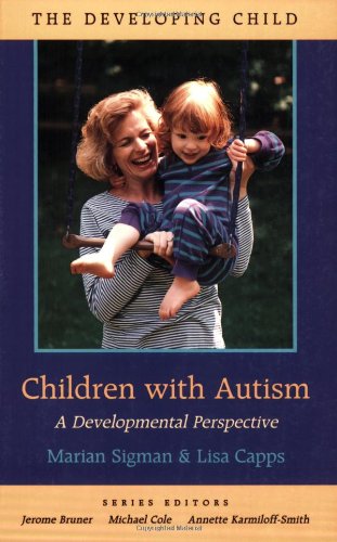 Children With Autism A Developmental Perspective (the Developing Child) [Paperback]