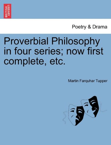 Proverbial Philosophy in Four Series Now First Complete, Etc [Paperback]