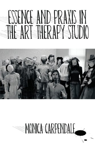 Essence And Praxis In The Art Therapy Studio [Paperback]