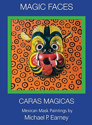 Magic Faces - Caras Magicas  Mexican Mask Paintings [Hardcover]