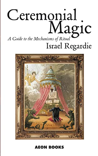 Ceremonial Magic A Guide to the Mechanisms of Ritual [Paperback]
