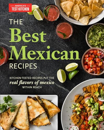 The Best Mexican Recipes Kitchen-Tested Recipes Put the Real Flavors of Mexico  [Paperback]