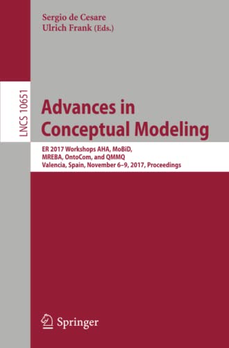 Advances in Conceptual Modeling ER 2017 Workshops AHA, MoBiD, MREBA, OntoCom, a [Paperback]
