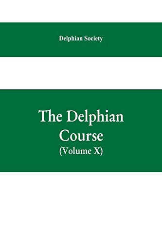 Delphian Course a Systematic Plan of Education, Embracing the World's Progress  [Paperback]