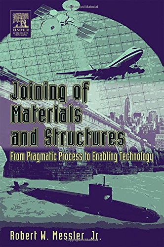 Joining of Materials and Structures From Pragmatic Process to Enabling Technolo [Hardcover]